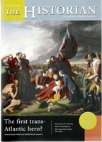 Image of 'The Historian' magazine cover winter 2004 edition, to which Stephen Brumwell contributed an article: 'The first trans-Atlantic hero?'.